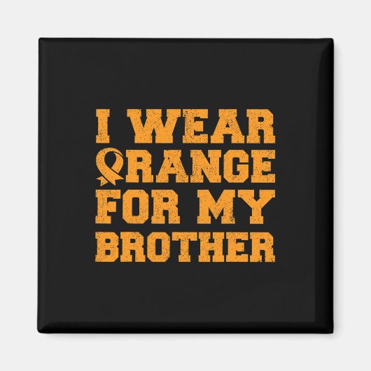 Orange für meinen Bruder Leukämie Bewusstsein Kreb Magnet (Vorne)