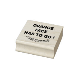 Orange Gesicht muss gehen ! / gegen Trump, Gummistempel