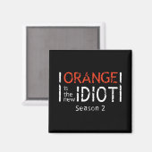 Orange Is The New Idiot Funny Quote  Magnet (Vorderseite/Rückseite)