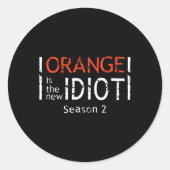 Orange Is The New Idiot Funny Quote Runder Aufkleber (Vorderseite)