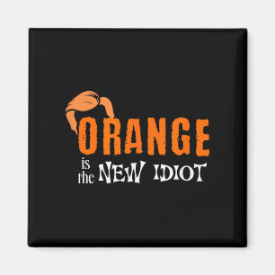 Orange ist das neue Idiot-Sprichwort-Zitat Magnet