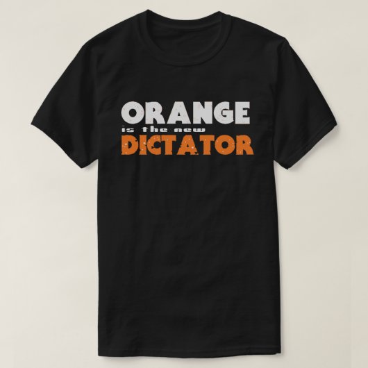 ORANGE ist der neue DICTATOR T-Shirt (Design vorne)
