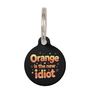 Orange ist der neue Idiot Witzi & Lustig Politisch Haustiermarke