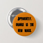 Orange ist der neue Wack Button (Vorne & Hinten)
