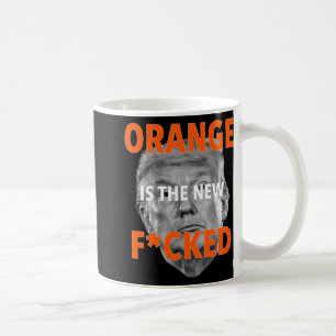 Orange ist die neue Fcked ... Donald Trump Kaffeetasse
