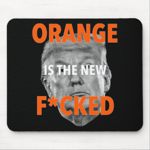 Orange ist die neue Fcked ... Donald Trump Mousepad