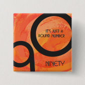 Orange Jahrzehnt-90. Geburtstag Button (Vorderseite)