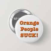 Orange Leute SIND ZUM KOTZEN! Knopf Button (Vorne & Hinten)