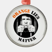 Orange Lies Anti Trump Ornament Aus Metall (Vorne)