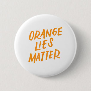 Orange Lies Funny Anti-Trump-Geschenk des politisc Button