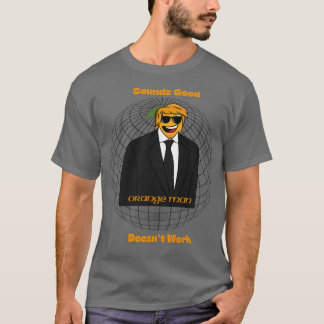 "Orange Man Global Meme T - Shirt - Klingt gut, tu