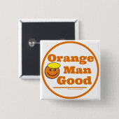 Orange Man GOOD Button (Vorne & Hinten)