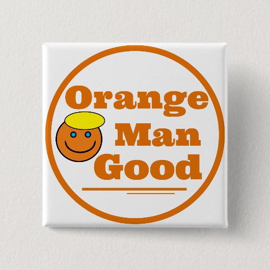 Orange Man GOOD Button (Vorderseite)