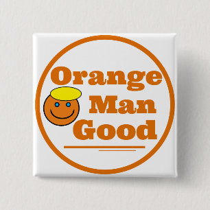 Orange Man GOOD Button