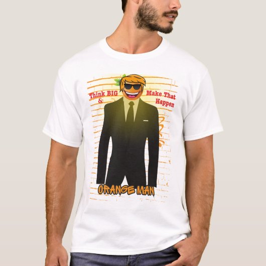 "Orange Man Motivation T - Shirt - denken Sie groß (Vorderseite)