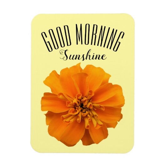 Orange Marigold Good Morning Sunshine Magnet (Vertikal)