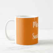 Orange Morning Sunshine in White Script Coffee Tas Kaffeetasse (Links)
