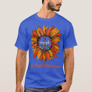 Orange Peace Sunflower Enough Gun Violenc T-Shirt