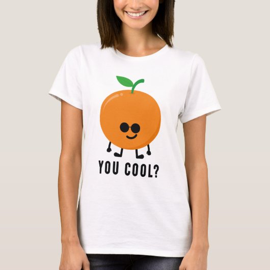 Orange Sie Cool? T-Shirt (Vorderseite)
