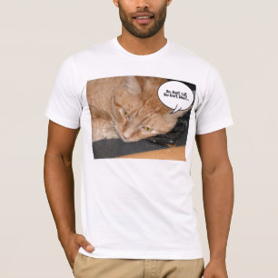Orange Tabby Cat HumorSie rufen nicht an oder send T-Shirt