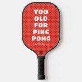 Orange too Old for Ping Pong with Name Pickleball Schläger (Vorderseite)