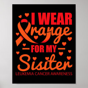 Orange tragen für Schwesterleukämie Poster