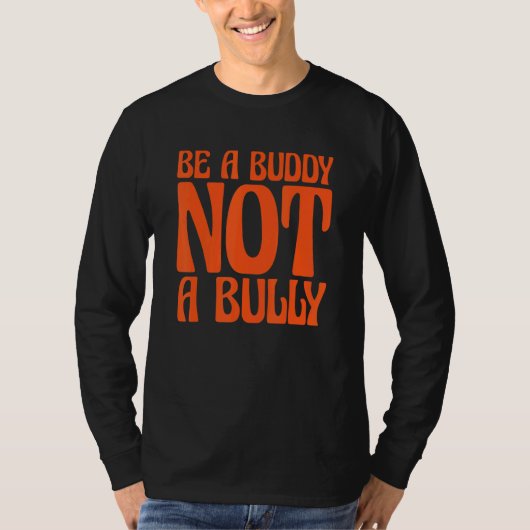 Orange Unity Day 2022 Anti Bullying Be a Buddy Not T-Shirt (Vorderseite)