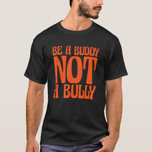 Orange Unity Day 2022 Anti Bullying Be a Buddy Not T-Shirt (Vorderseite)