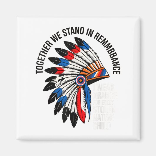 Orange Unity Day for Every American Native Child Magnet (Vorne)