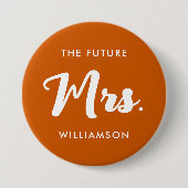 Orange White Future Frau Nachname Getting Married Button (Vorderseite)