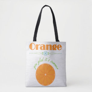 Orange You Glad Es ist Sommer Tasche