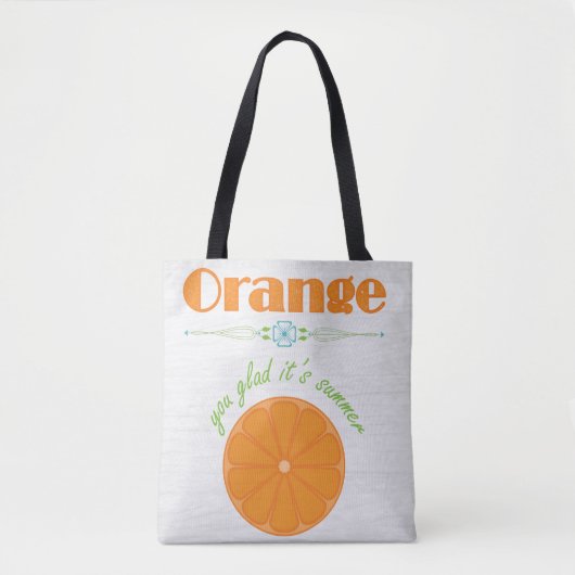 Orange You Glad Es ist Sommer Tasche (Vorderseite)