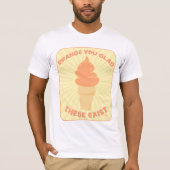 Orange You Glad Frozen Whip Design T-Shirt (Vorderseite)