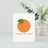 Orange You Glad Postkarte (Stehend Vorderseite)