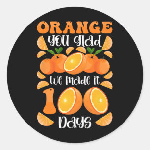 Orange you Glad, wir haben es 100 Tage Schule gema Runder Aufkleber