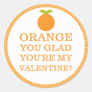 Orange You Glad you are My Valentine Friend Fruit Runder Aufkleber