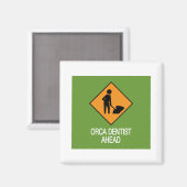 Orca Dentist Ahead Magnet (Vorderseite/Rückseite)
