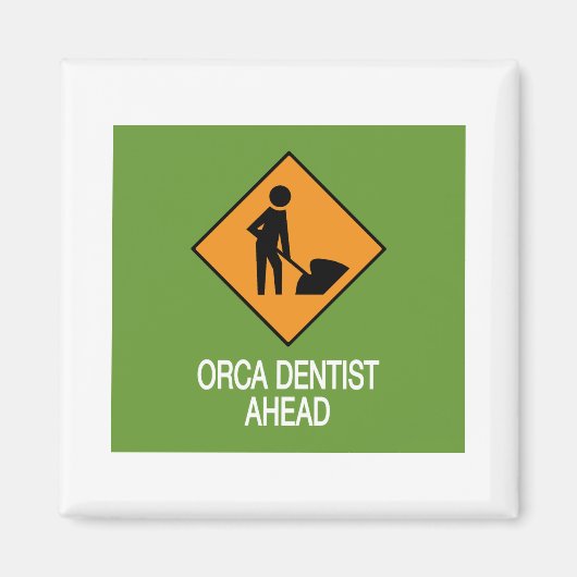 Orca Dentist Ahead Magnet (Vorne)