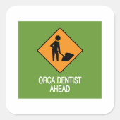 Orca Dentist Ahead Quadratischer Aufkleber (Vorderseite)