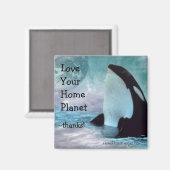 Orca Earth / Liebe Your Zuhause Planet Magnet (Vorderseite/Rückseite)