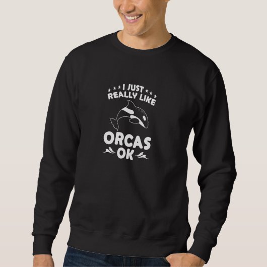Orca ich mag Orcas einfach wirklich Ok Wale Pullov Sweatshirt (Vorderseite)