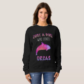 Orca Killer Whale Ozean Nur ein Mädchen Long Sleev Sweatshirt (Vorne ganz)