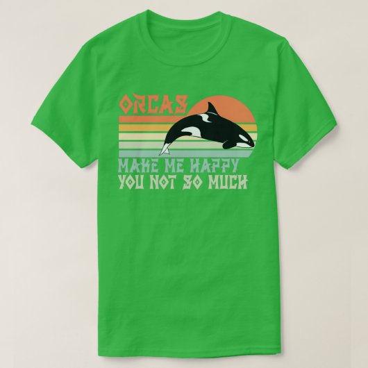 Orca Killer Whale Sprichwort Funny 1 T-Shirt (Design vorne)