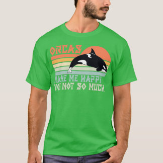 Orca Killer Whale Sprichwort Funny 1 T-Shirt
