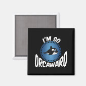 Orca Lovers Graphic - Funny Killer Whale Quote Oce Magnet (Vorderseite/Rückseite)
