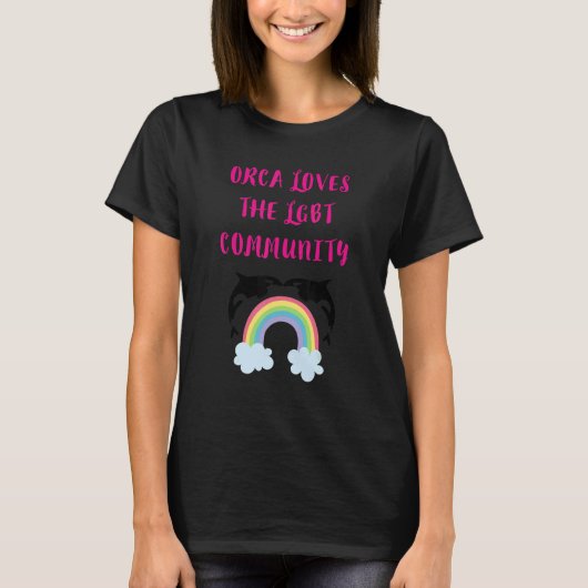 ORCA LOVES THE LGBT COMMUNITY RAINBOW ORCA SAYING T-Shirt (Vorderseite)