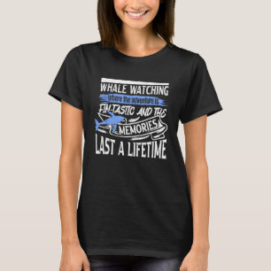Orca Watching Zitat für Humpback Whale und Sea Whi T-Shirt