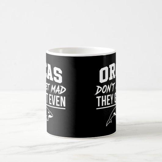 Orcas Don't Get Mad They Get Even  Kaffeetasse (Mittel)