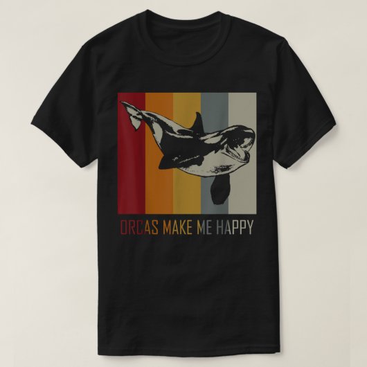 Orcas Make Me Happy Killer Whale  T-Shirt (Design vorne)
