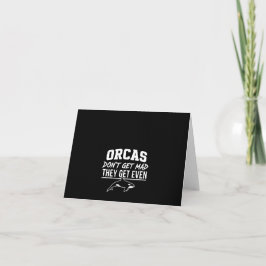 Orcas werden nicht wütend, sie werden quitt dankeskarte